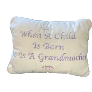 Vintage Embroidered White Purple Pillow When A child Is Born So Is a Grandmother